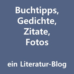 Buchtipps, Gedichte, Zitate, Fotos